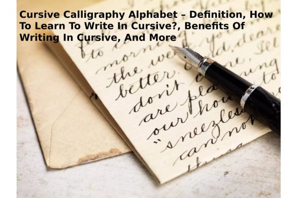 Cursive Calligraphy Alphabet – Definition, How To Learn To Write In Cursive_, Benefits Of Writing In Cursive, And More