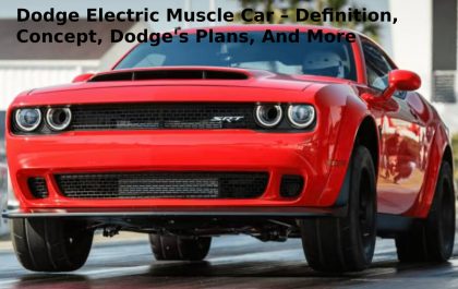 Dodge Electric Muscle Car – Definition, Concept, Dodge's Plans, And More