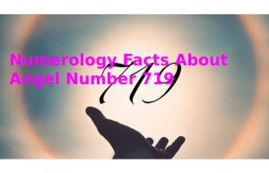Numerology Facts About Angel Number 719