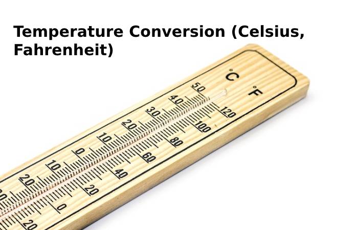Temperature Conversion (Celsius, Fahrenheit)
