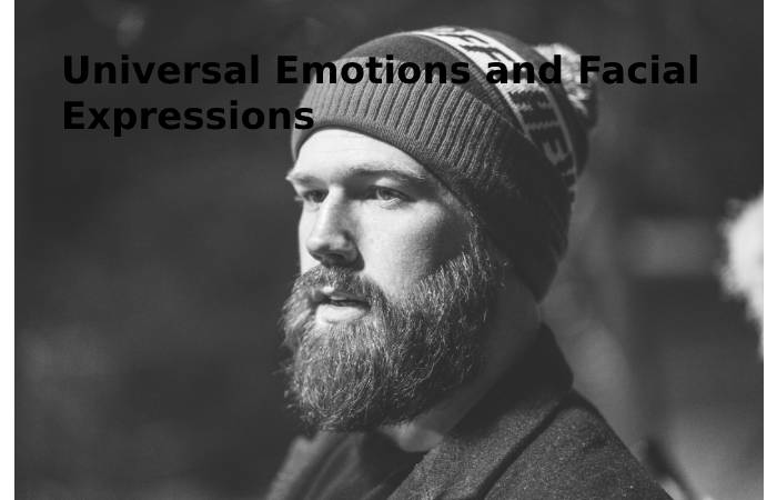 Universal Emotions and Facial Expressions