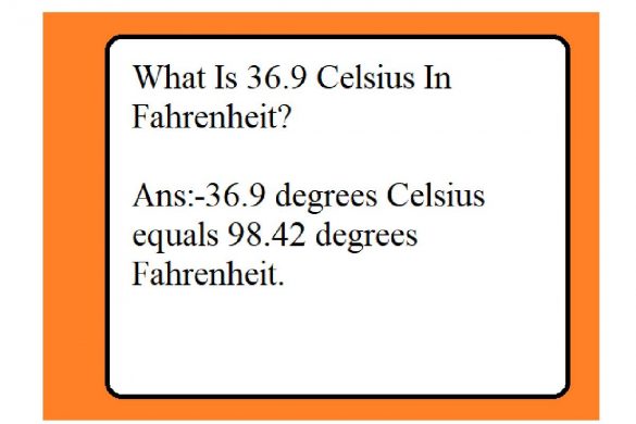 what is 36.9 celsius in fahrenheit