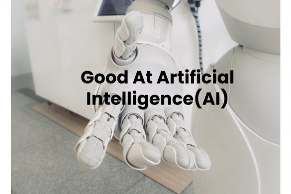 Good at artificial intelligence