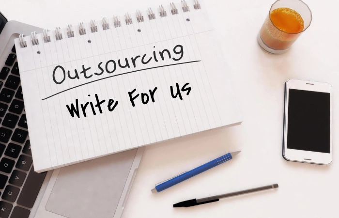 Outsourcing Write For Us