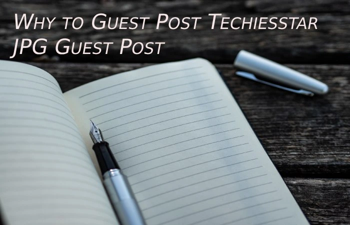 Why Write For Techiesstar JPG Guest Post
