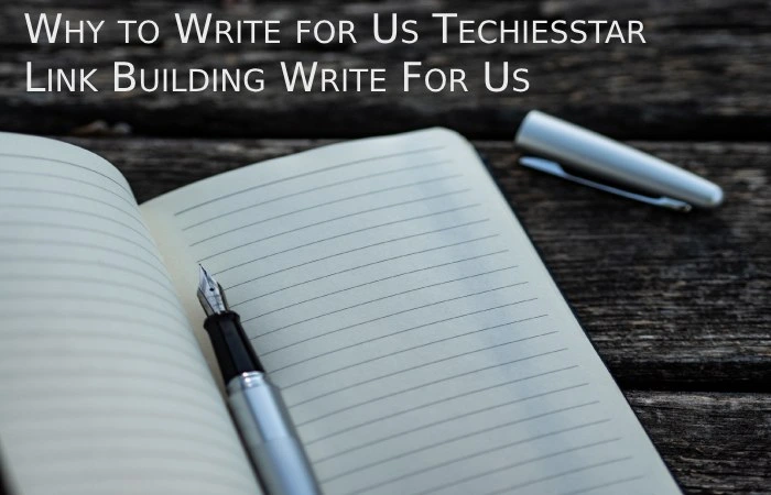 Why Write for Techies Star– Link Building Write For Us