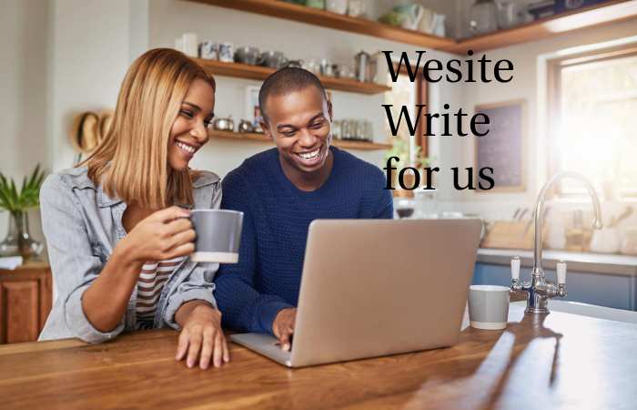 Website Write for us – Contribute and Submit Guest Post