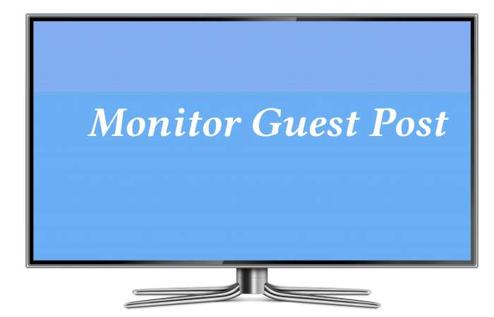 Monitor Guest Post – Monitor Write for us and Submit Post